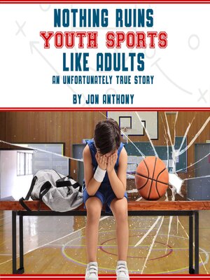 cover image of Nothing Ruins Youth Sports Like Adults